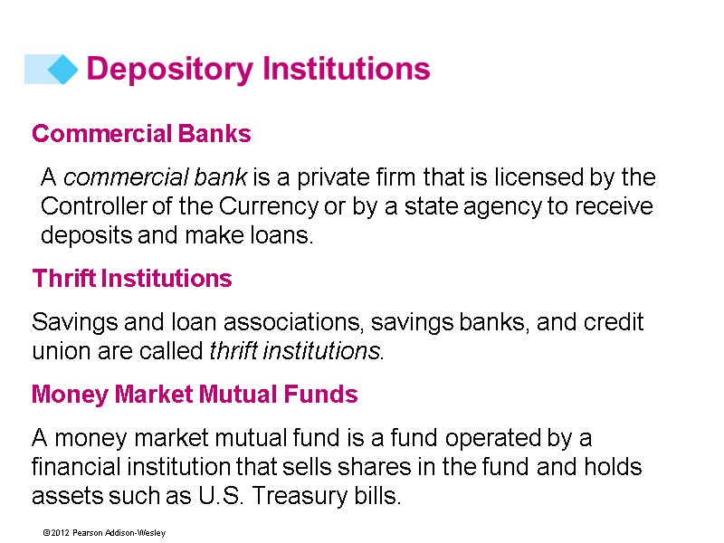 Commercial Banks A commercial bank is a private firm that is licensed by the